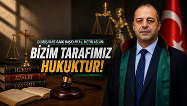 Gümüşhane Barosu Başkanı Aslan’dan Yeni Adli Yıl Mesajı: “Bizim Tarafımız Hukuktur”