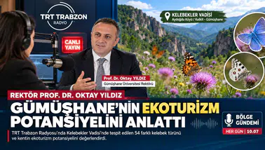 Rektör Prof. Dr. Oktay Yıldız Gümüşhane'nin Ekoturizm Potansiyelini Anlattı