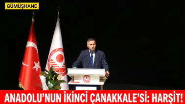Harşit Sadece Bir Nehir Değil, Anadolu'nun Çanakkalesi'dir!