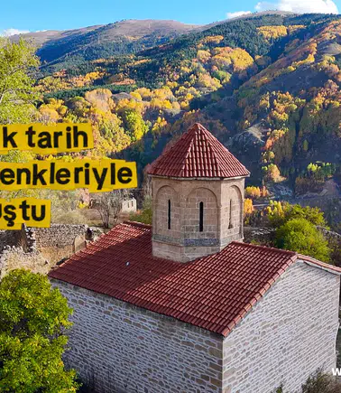 Gümüşhane’de 675 yıllık tarih sonbahar renkleriyle buluştu