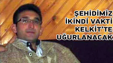Şehidimiz ikindi vakti toprağa verilecek