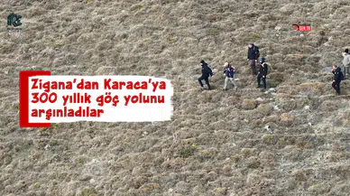 Zigana’dan Karaca’ya 300 yıllık göç yolunu arşınladılar