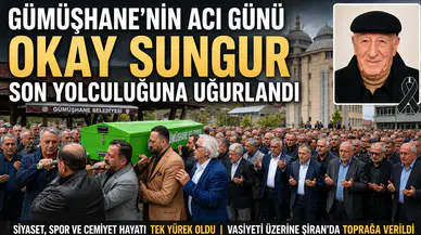 Gümüşhane Okay abisini son yolculuğuna uğurladı