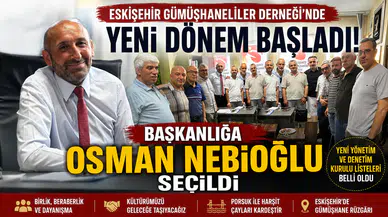 Eskişehirdeki Gümüşhaneliler Derneğinde Yeni Dönem: Başkanlığa Osman Nebioğlu Seçildi