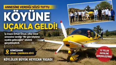Yıllar Önce Annesine Verdiği Sözü Tuttu: Köyüne Uçakla İndi