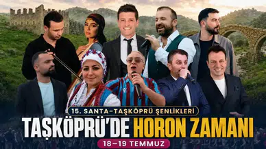 15. Santa ve Taşköprü Kültür ve Yayla Şenlikleri Başlıyor