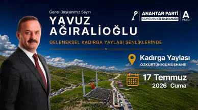 Anahtar Parti Genel Başkanı Yavuz Ağıralioğlu Kadırga Yaylası Şenlikleri'ne Katılacak