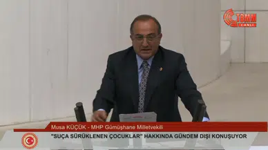 MHP'li Musa Küçük'ten TBMM'de Çocuk Hakları ve Rehabilitasyon Vurgusu