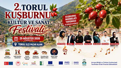 2. Torul Kuşburnu Kültür ve Sanat Festivali 29 Ağustos’ta