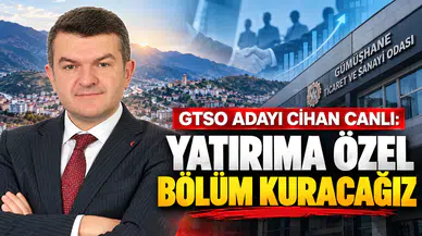 GTSO Başkan Adayı Cihan Canlı: Gümüşhane’de Yatırım ve Bilgi Bölümü Kuracağız