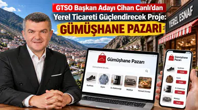 GTSO Başkan Adayı Cihan Canlı’dan Yerel Ticareti Güçlendirecek Proje: Gümüşhane Pazarı