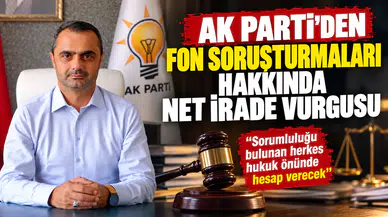 AK Parti'den Fon Soruşturmaları Hakkında Net İrade Vurgusu