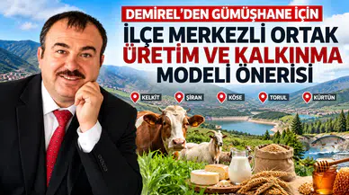 Demirel'den Gümüşhane İçin İlçe Merkezli Ortak Üretim Ve Kalkınma Modeli Önerisi