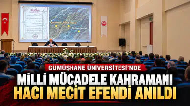 Gümüşhane Üniversitesi’nde Milli Mücadele Kahramanı Hacı Mecit Efendi Anıldı