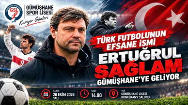 Türk Futbolunun Efsane İsmi Ertuğrul Sağlam Gümüşhane'ye Geliyor: Öğrencilerle Buluşacak!