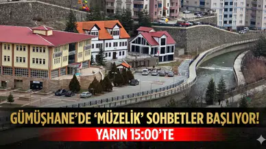Gümüşhane’de "Müzelik Sohbetler" etkinliği düzenlenecek