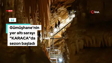Gümüşhane’nin turizm lokomotifi Karaca Mağarası’nda yeni sezon başladı