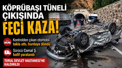 Köprübaşı Tüneli Çıkışında Feci Kaza! Kontrolden Çıkan Otomobil Savrulup Takla Attı