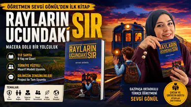Rayların Ucundaki Sır: Öğretmen Sevgi Gönül’den Türkiye Yüzyılı Maarif Modeli Uyumlu Roman
