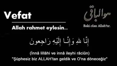 Fatma KELEŞ Hakk'ın rahmetine kavuşmuştur