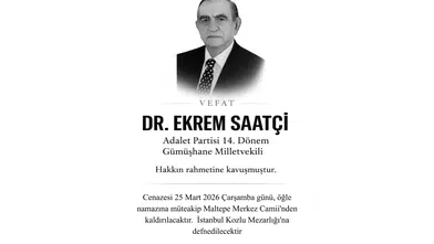 Gümüşhane Eski Milletvekili Dr. Ekrem Saatçi Vefat Etti