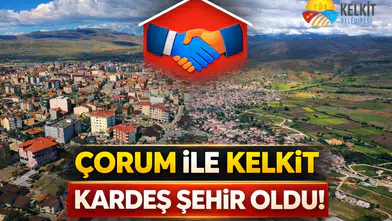 Çorum Belediye Meclisi’nden Kelkit Kararı: Kardeş Şehir Protokolü Kabul Edildi