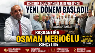 Eskişehirdeki Gümüşhaneliler Derneğinde Yeni Dönem: Başkanlığa Osman Nebioğlu Seçildi