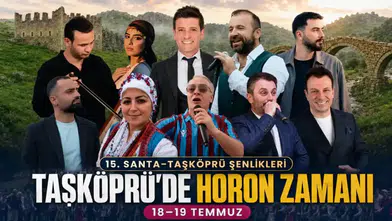 15. Santa ve Taşköprü Kültür ve Yayla Şenlikleri Başlıyor