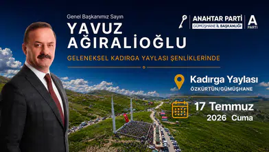 Anahtar Parti Genel Başkanı Yavuz Ağıralioğlu Kadırga Yaylası Şenlikleri'ne Katılacak