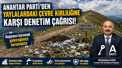 Anahtar Parti’den Yaylalardaki Çevre Kirliliğine Karşı Denetim Çağrısı