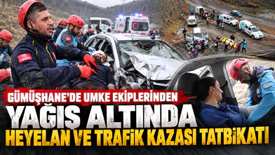 Gümüşhane'de UMKE Ekiplerinden Yağış Altında Heyelan ve Trafik Kazası Tatbikatı