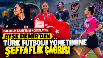 Hakemlik Kariyerini Noktalayan Ayşe Demir’den Türk Futbolu Yönetimine Şeffaflık Çağrısı