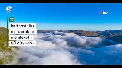 Kartpostallık manzaraların memleketi: Gümüşhane