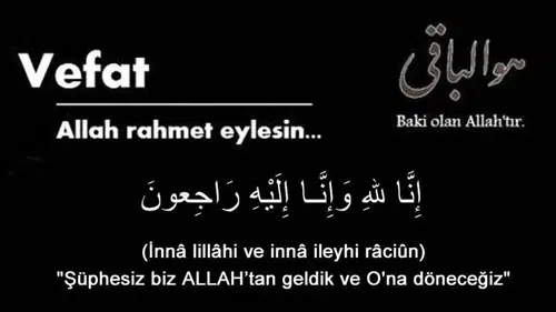 Güllü KARAKAŞ Hakk'ın rahmetine kavuşmuştur