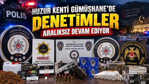 Huzur Kenti Gümüşhane'de Denetimler Aralıksız Devam Ediyor