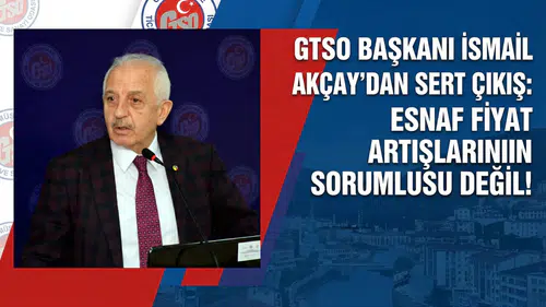 Esnafın 'Günah Keçisi' ilan edilmesine Akçay’dan sert tepki!