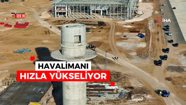 Gümüşhane'nin dünyaya açılan kapısı hızla yükseliyor