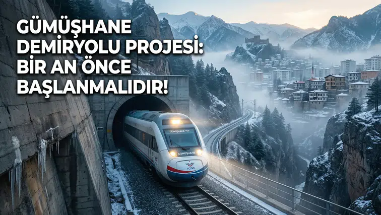 Akın Demir Gümüşhane’nin Acı Reçetesini Yazdı: Demiryolu Şart!