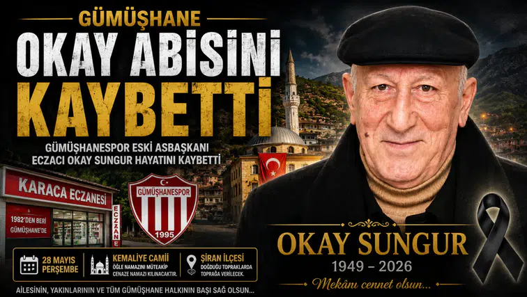 Gümüşhane Okay abisini kaybetti