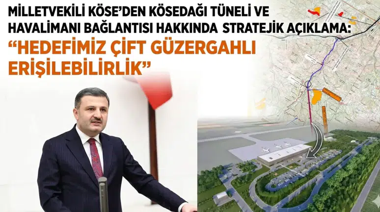 Milletvekili Köse'den 'Köse' açıklaması: Hedef iki güzergahlı erişebilirlik