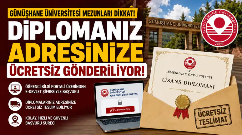 Gümüşhane Üniversitesi Mezunları Dikkat: Diplomanız Adresinize Ücretsiz Gönderiliyor!