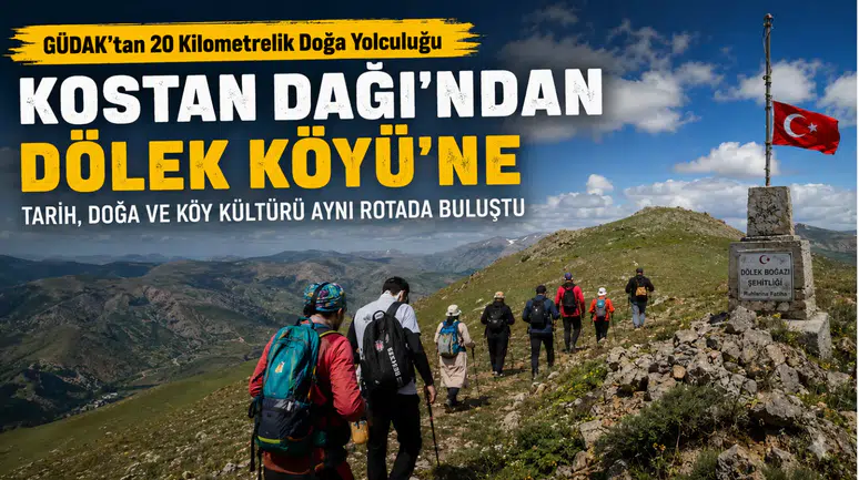 GÜDAK’tan Kostan Dağı-Dölek Köyü Rotasında 20 Kilometrelik Yürüyüş