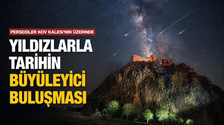 Gümüşhane’de Gökyüzü Şöleni: Perseidler Kov Kalesi’yle Buluştu