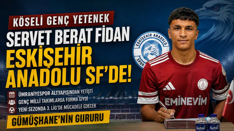 Köseli Genç Millî Futbolcu Servet Berat Fidan, Yeni Sezonda Eskişehir Anadolu SF Forması Giyecek