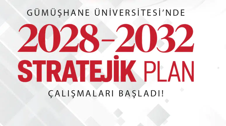 Gümüşhane Üniversitesi’nde 2028-2032 Stratejik Plan Çalışmaları Başladı