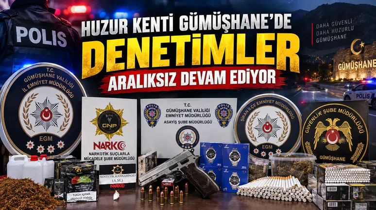 Huzur Kenti Gümüşhane'de Denetimler Aralıksız Devam Ediyor
