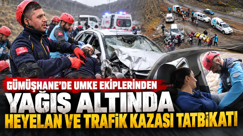 Gümüşhane'de UMKE Ekiplerinden Yağış Altında Heyelan ve Trafik Kazası Tatbikatı