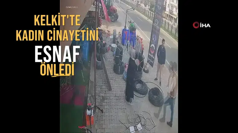 Kelkit’te olası kadın cinayetini esnafın cesur müdahalesi engelledi