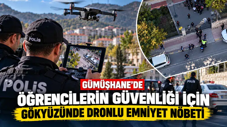 Gümüşhane'de Öğrencilerin Güvenliği İçin Gökyüzünde Dronlu Emniyet Nöbeti