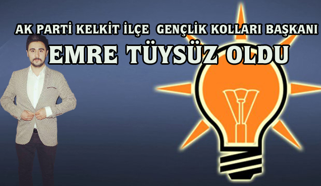 Kelkit AK Parti Gençlik Kolları Başkanı Emre Tüysüz